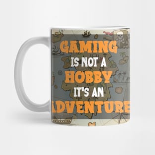 Gaming Is Not a Hobby , It's An Adventure Mug